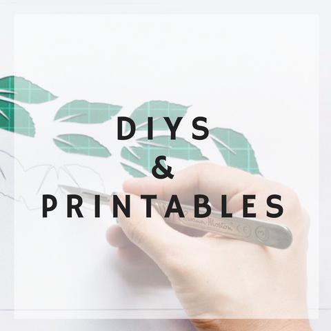 DIYs and Printables